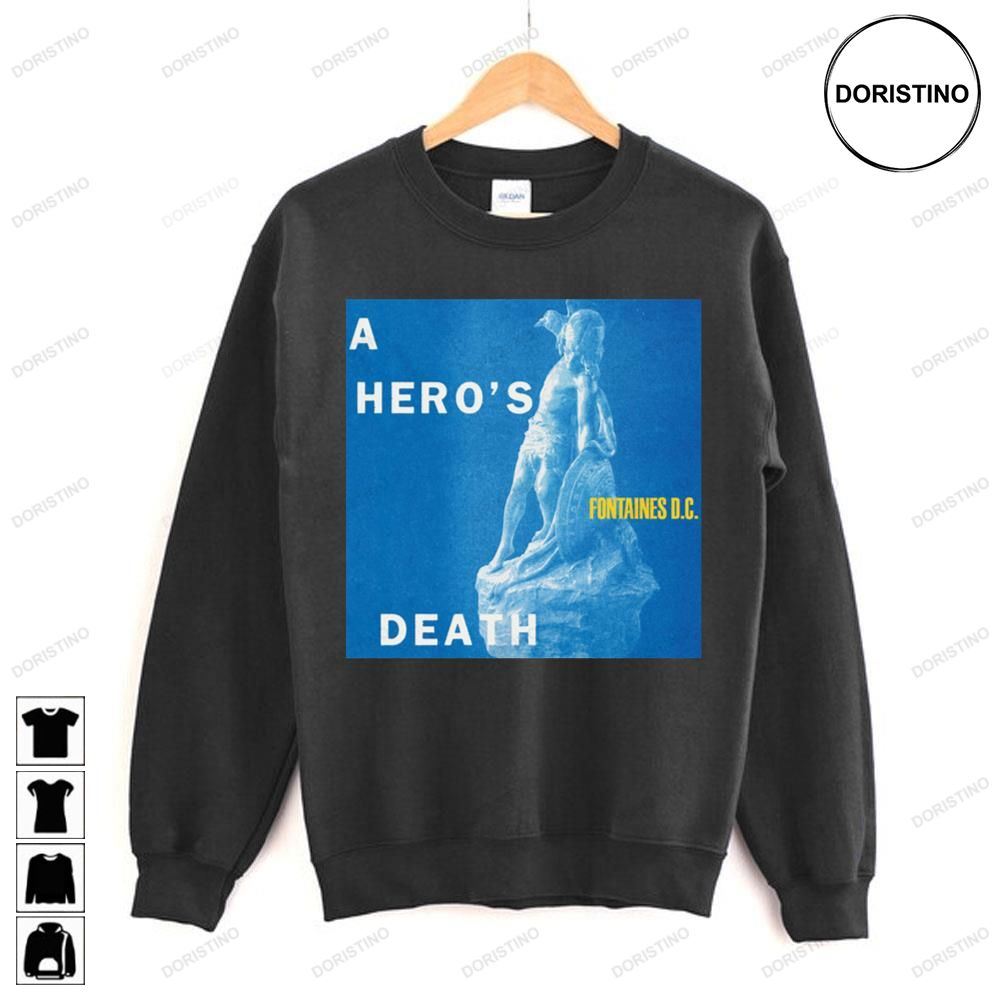 Fontaines Dc A Heros Death Awesome Shirts